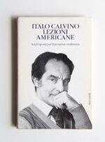 Lezioni Americane. Sei Proposte Per Il Prossimo Millennio (Italo Calvino, Ed. Garzanti 1988)