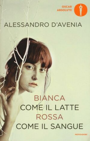 Bianca come il latte, rossa come il sangue. (Alessandro D'Avenia, Ed. Mondadori)