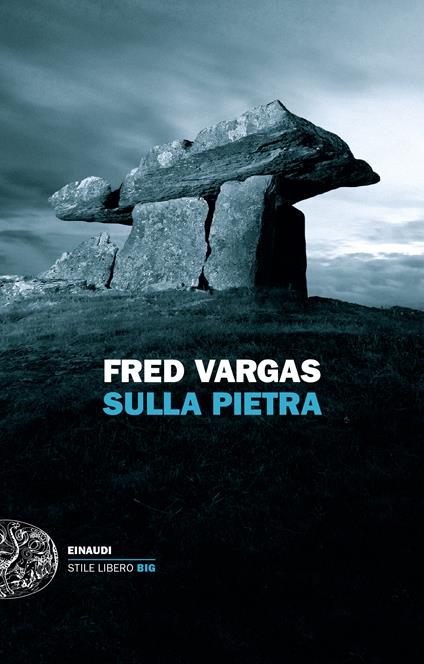 Sulla Pietra (Fred Vargas, Ed. Einaudi)