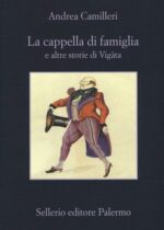 La cappella di famiglia e altre storie di Vigàta (Andrea Camilleri, Ed. Sellerio)