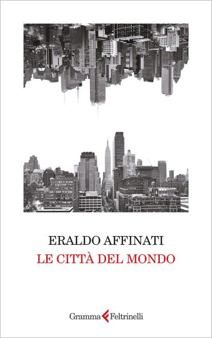 Le Città Del Mondo (Eraldo Affinati, Ed. Gramma Feltrinelli)